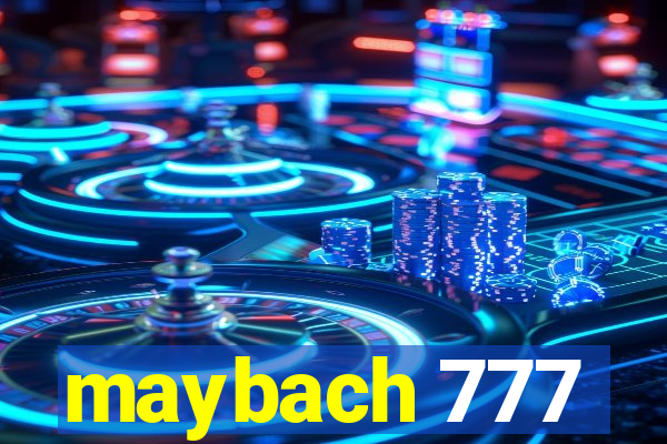 maybach 777
